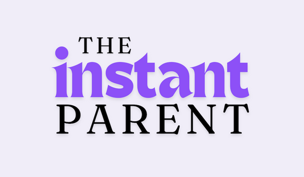 The Instant Parent